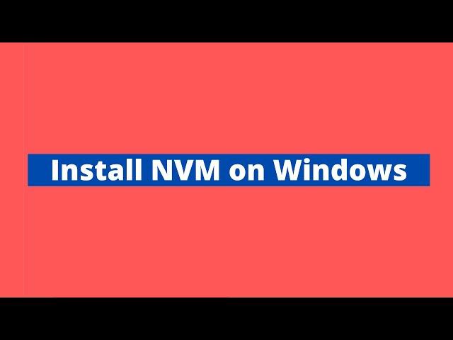 Install NVM on Windows (Node Version Manager)