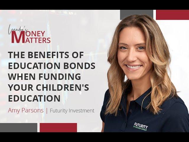 MoneyMatters Ep3 - The benefits of Education Bonds when funding your children's education