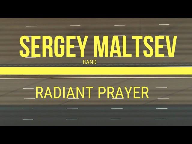 "Radiant Prayer" by Sergey Maltsev Band