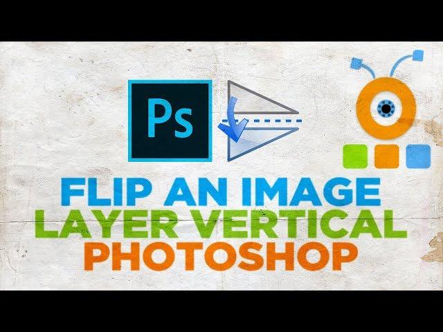 How to Flip an Image Layer Vertical in Photoshop