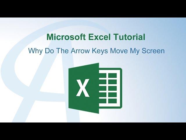 Why Do The Arrow Keys Move My Screen In Excel