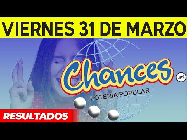 Sorteo Loteria popular Chances del viernes 31 de marzo del 2023