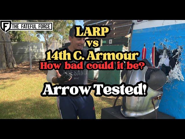 LARP Armour vs 14th C. Armour. Arrow Tested!