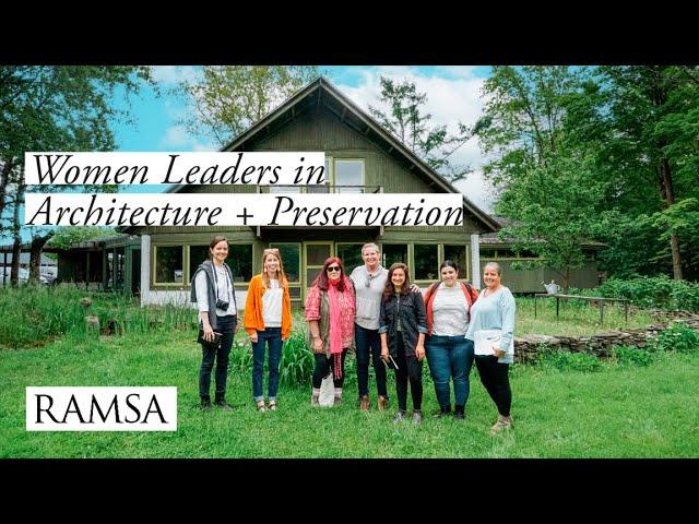 Women Leaders in Architecture + Preservation: RAMSA, the National Trust, Stone Quarry Art Park