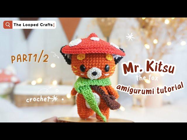 PART 1/2. Mr. Kitsu Fox amigurumi tutorial. Easy plush crochet tutorial free by The Looped Crafts