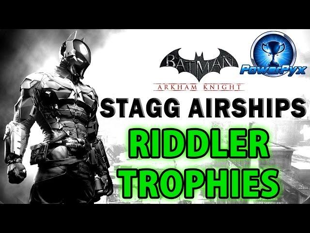 Batman Arkham Knight - Stagg Enterprises Airships - All Riddler Trophy Locations