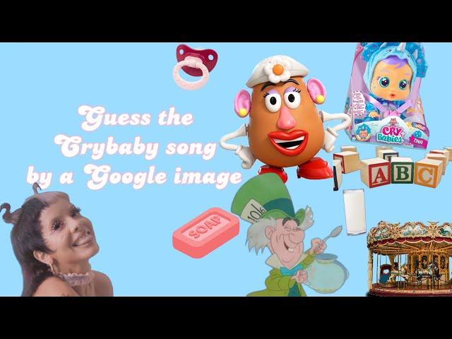 Guess the Crybaby song by a Google image -Melanie Martinez Guessing Game