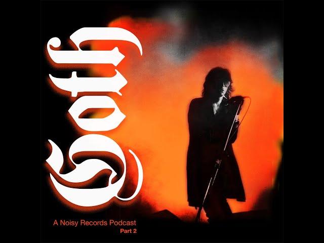 Goth (pt. 2): The Noisy Records Podcast