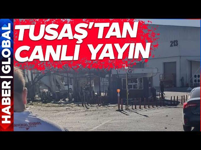 CANLI | TUSAŞ'tan Canlı Yayın! İkinci Patlama Gerçekleşti Çatışma Devam Ediyor