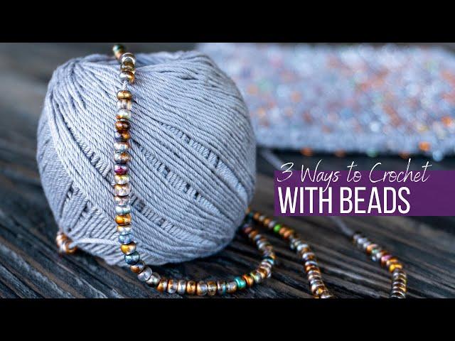 Three Ways to Crochet With Beads