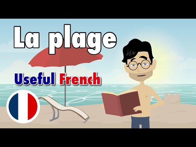 Learn Useful French: À la plage - At the Beach