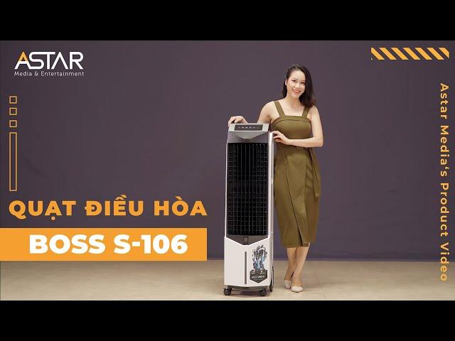 Giới thiệu quạt điều hòa Boss S 106 | Astar Media