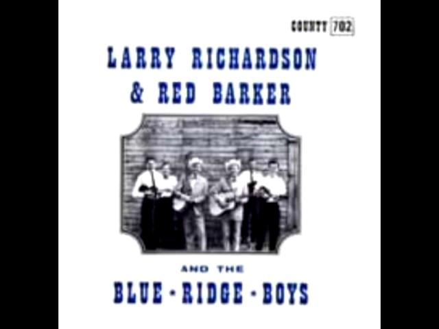 Larry Richardson & Red Barker [1965] - Larry Richardson & Red Barker And The Blueridge Boys