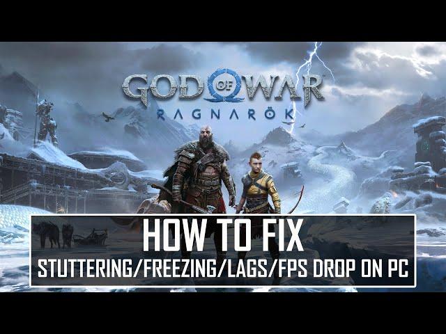 Fix God of War Ragnarok Stuttering, Freezing, Lagging or LOW FPS Drop on PC