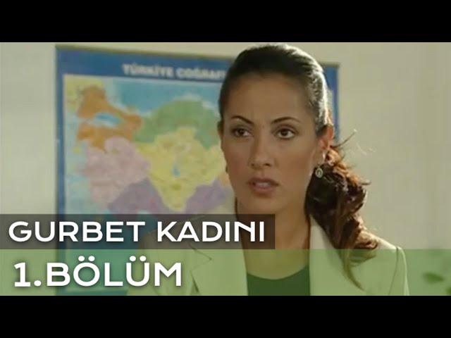 Gurbet Kadını 1. Bölüm