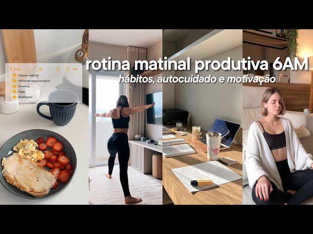 ROTINA MATINAL PRODUTIVA QUE MUDOU A MINHA VIDA | 6AM, Produtividade, hábitos e autocuidado ‍️️