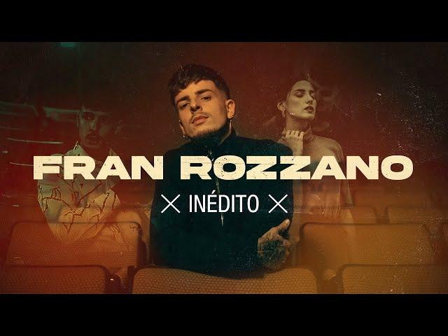 Fran Rozzano - Inédito [Official Video]