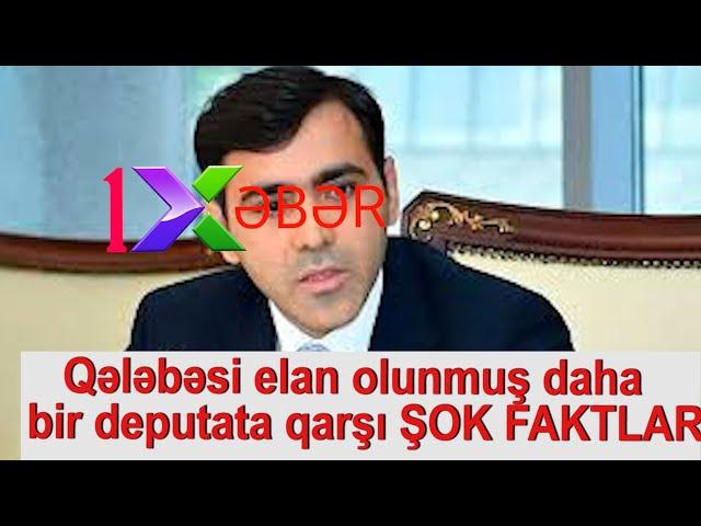 Qələbəsi elan olunmuş daha bir deputata qarşı ŞOK FAKTLAR...