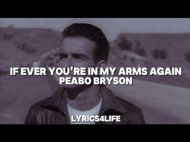 Peabo Bryson - If Ever You're In My Arms Again (Lyrics)