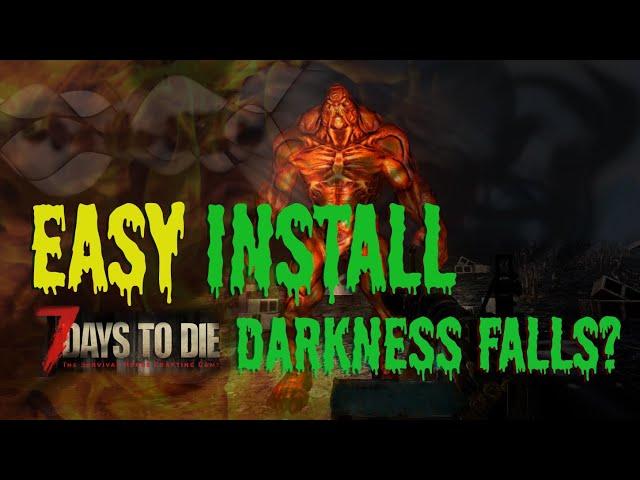 EASY guide to INSTALL Darkness Falls! 7 Days to Die Alpha 19