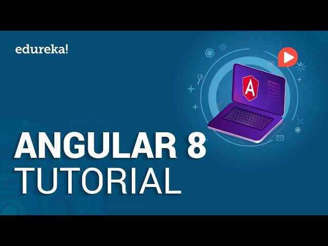 Angular 8 Tutorial | Create Angular Project from Scratch | Angular Training | Edureka