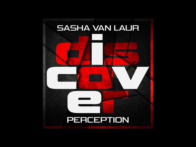 Sasha Van Laur - Perception (2021 Rework)