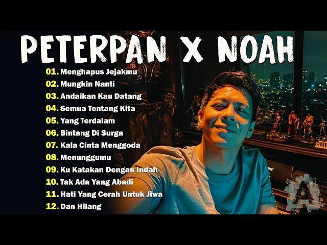 NOAH x PETERPAN  - LAGU POP INDONESIA TERBAIK