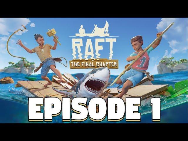 Raft Final Chapter Playthrough - Raft Final Chapter Review - Raft Final Chapter Gameplay Episode 1