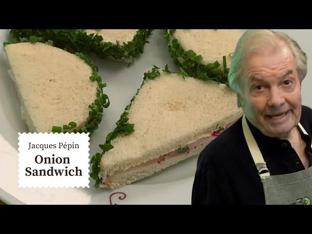 James Beard's Famous Onion Sandwich Recipe | Jacques Pépin Cooking at Home  | KQED