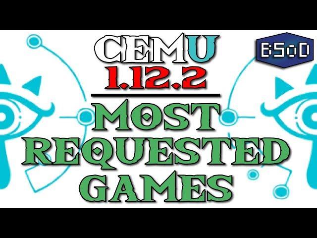 Cemu 1.12.2 | Most Requested Games | Performance and Playability