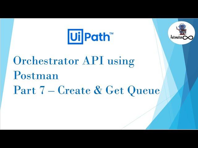 UiPath Orchestrator API Using Postman | Part 7 | Create & Get All Queue