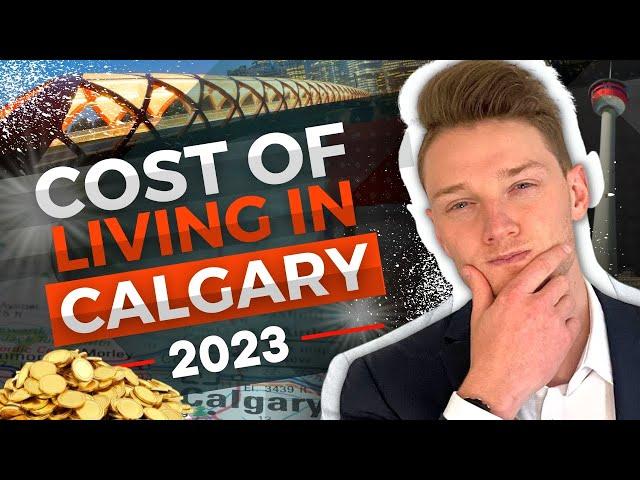 The true cost of living in Calgary - Moving to Calgary in 2023