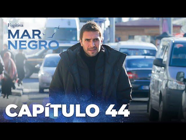 Mar Negro | Fugitiva - Capítulo Exclusivo 44