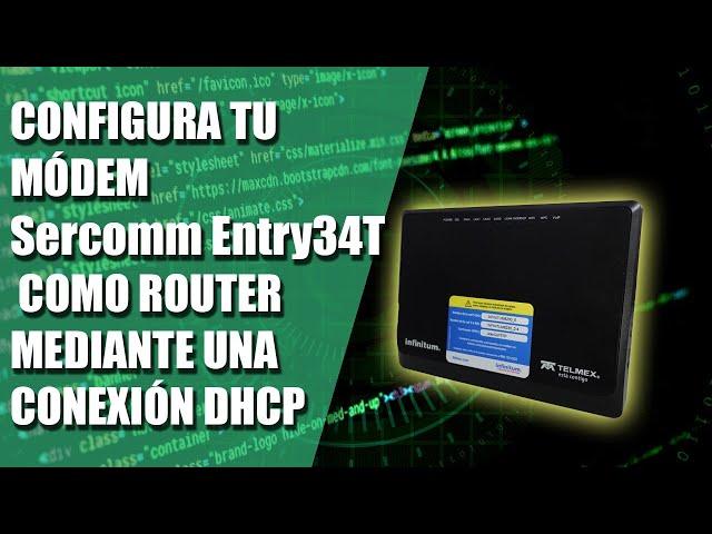 Configura tu módem Sercomm Entry34T como Router mediante una conexión DHCP ‍