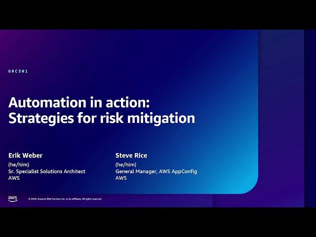 AWS re:Inforce 2024 - Automation in action: Strategies for risk mitigation (GRC301)