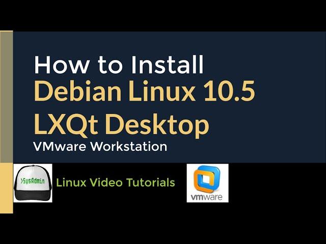 How to Install Debian Linux 10.5 with LXQt Desktop + VMware Tools on VMware Workstation