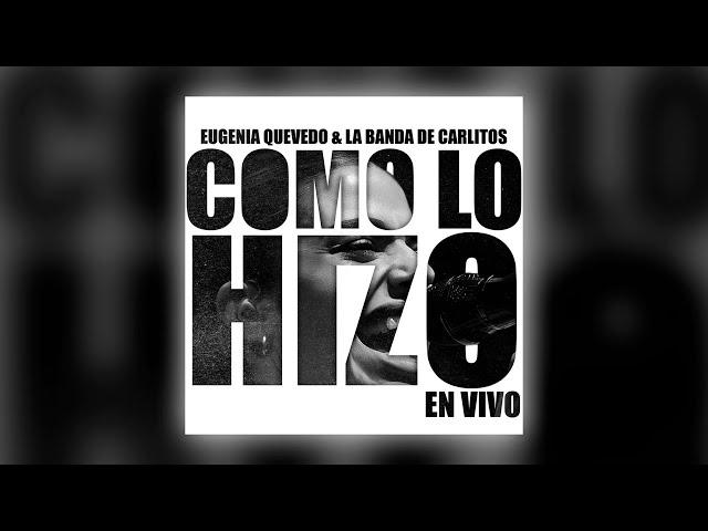 Como Lo Hizo - Eugenia Quevedo X LBC