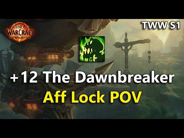 Dawnbreaker +12 w/ Commentary (Affliction Warlock POV) | TWW Season 1 M+