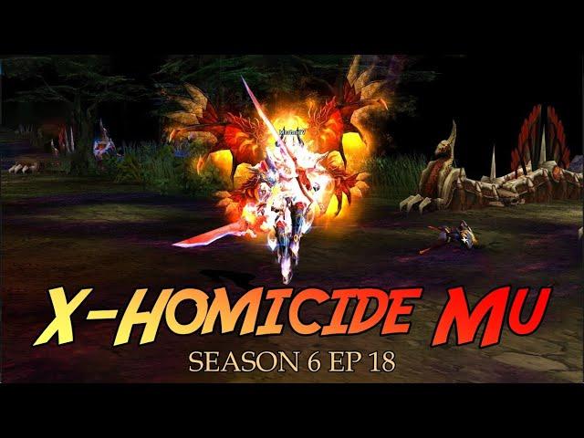 X-Homicide Season 6 Ep 18 ( Fast Server ) | Mu Online PC