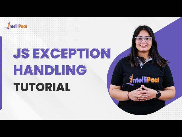 JS Exception Handling Tutorial | Error Handling in JavaScript | Javascript Tutorial | Intellipaat