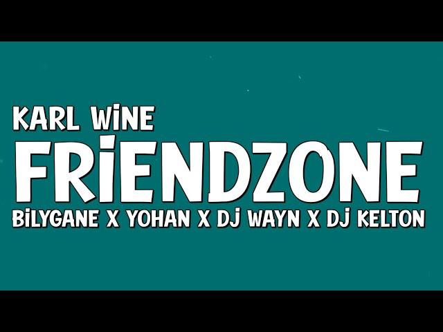 Karl Wine x Bilygane x Yohan - FriendZone (DJ WAYN & DJ KELTON) | KOMPA