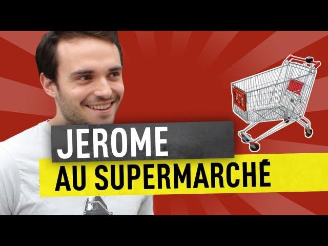 JEROME AU SUPERMARCHÉ