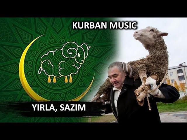 KURBAN MUSIC: YIRLA, SAZIM