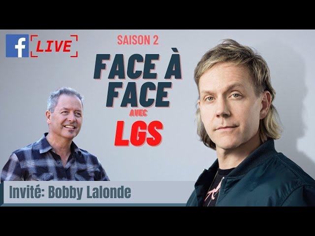 Face à Face avec LGS - S2 EP7: Bobby Lalonde