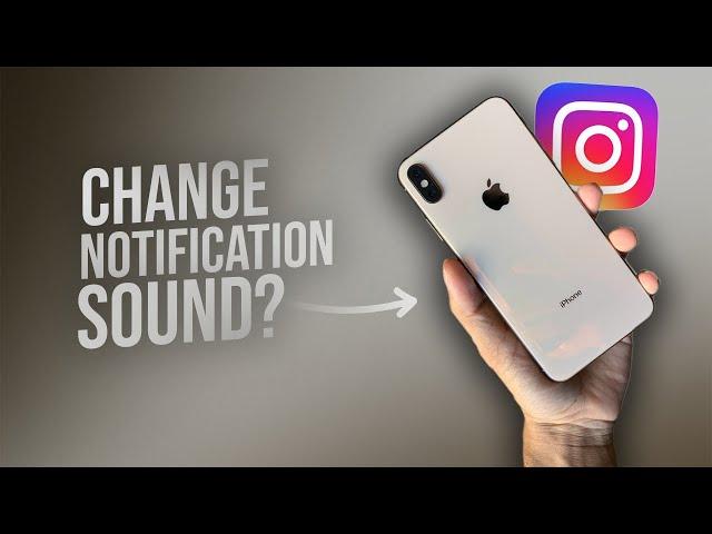 Can You Change Instagram Notification Sound on iPhone (tutorial)