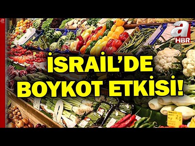 Türkiye'nin Boykotunun Etkisi İsrail'de Fiyatları Yükseltti! | A Haber