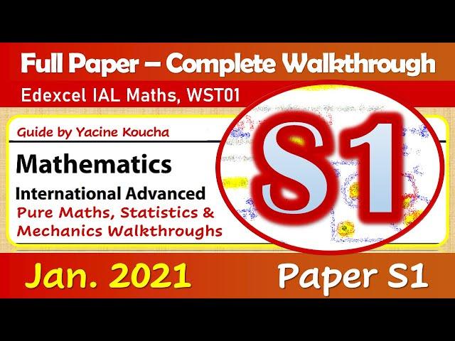 January 2021 Edexcel IAL Maths - Paper S1 WST01/01 - Complete Walkthrough