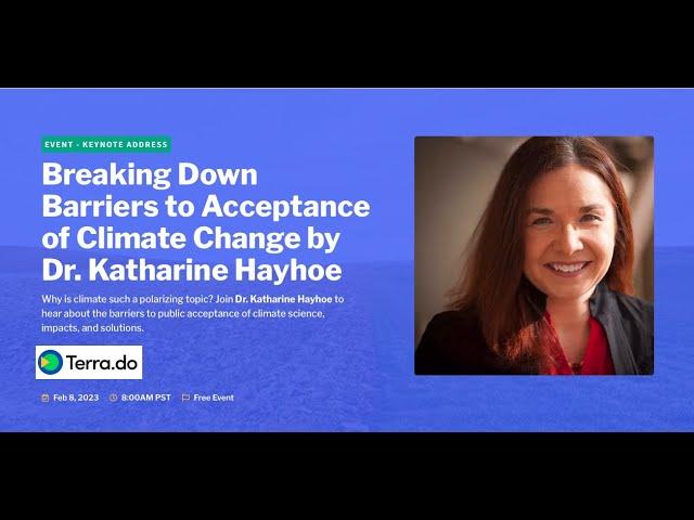 Dr Katharine Hayhoe Guest Talk: Breaking Down Barriers to Acceptance of Climate Change.