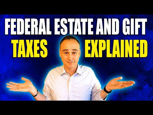 Federal Estate And Gift Taxes Explained