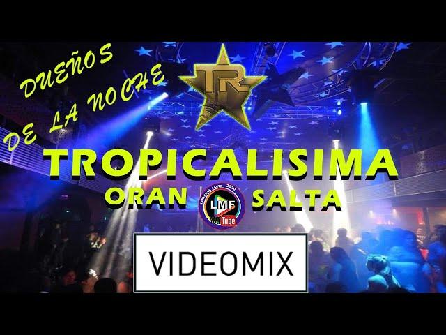 TROPICALISIMA 2020 oran-salta VIDEOMIX